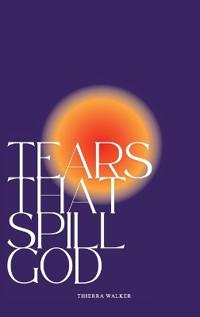 Tears That Spill God