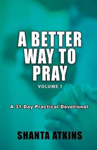 A Better Way to Pray
