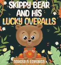 Bokomslag för "SKippy BEAR AND HiS LUCKY OVERALLS"