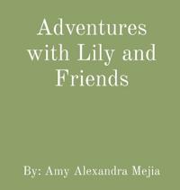 Adventures with Lily and Friends