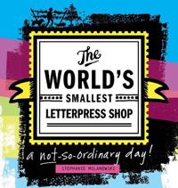 Bokomslag för "The World's Smallest Letterpress Shop"