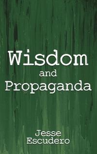 Wisdom and Propaganda