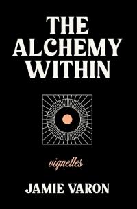 The Alchemy Within