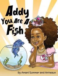 Bokomslag for "Addy You Are A Fish"