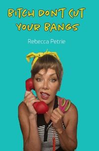 Bitch Don't Cut Your Bangs