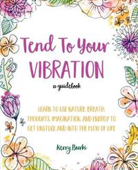 Tend To Your Vibration