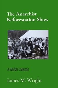 The Anarchist Reforestation Show