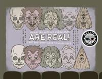Monsters, Witches and Ghosts Are Real