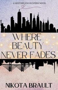 Where Beauty Never Fades