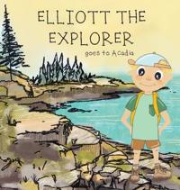 Elliott The Explorer Goes To Acadia