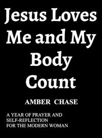 Jesus Loves Me and My Body Count