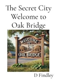 Bokomslag for "The Secret City Welcome to Oak Bridge"