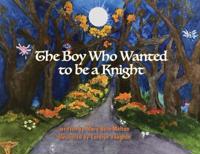 Bokomslag for "The Boy Who Wanted to be a Knight"