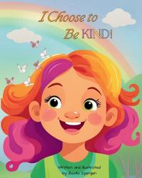 Kirjan kansi "I Choose to Be KIND!"