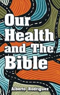 Our Health and The Bible