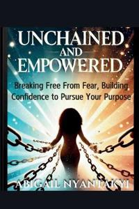 Unchained and Empowered