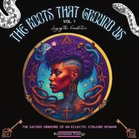 The Roots That Ground Us