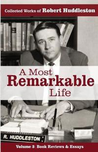 A Most Remarkable Life