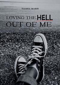 Loving The Hell Out of Me