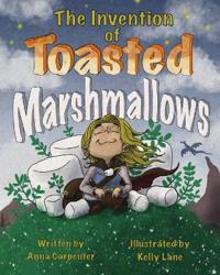 The Invention of Toasted Marshmallows