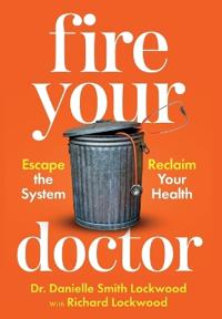 Fire Your Doctor