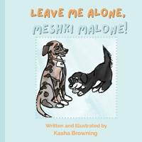 Leave Me Alone, Meshki Malone