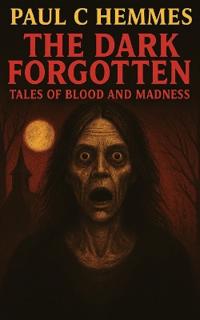The Dark Forgotten