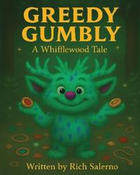 Greedy Gumbly A Whifflewood Tale