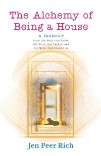 The Alchemy of Being a House