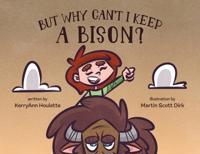Bokomslag för "But Why Can't I Keep a Bison?"