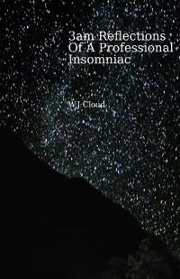 3am Reflections Of A Professional Insomniac