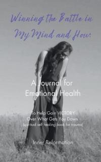Winning the Battle in My Mind and How