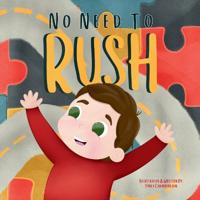No Need to Rush