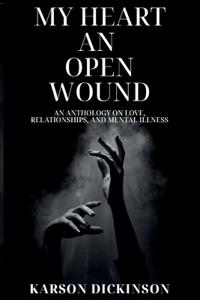 My Heart an Open Wound