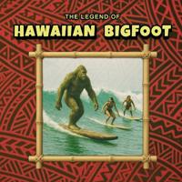 The Legend of Hawaiian Bigfoot