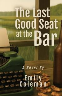 Bokomslag för "The Last Good Seat at the Bar"