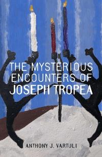 The Mysterious Encounters of Joseph Tropea