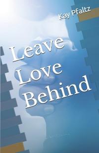 Leave Love Behind