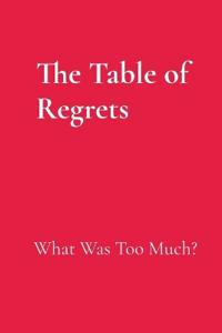The Table of Regrets