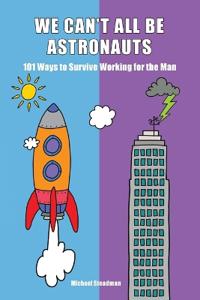We Can't All Be Astronauts