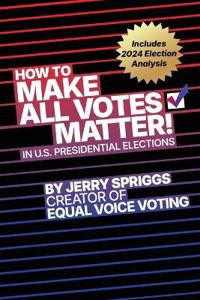 How to Make All Votes Matter!