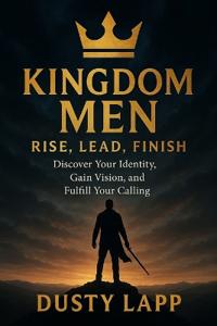 Kingdom Men Rise, Lead, Finish