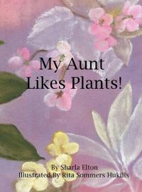 My Aunt Likes Plants