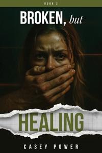 Broken, but Healing