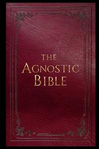 The Agnostic Bible