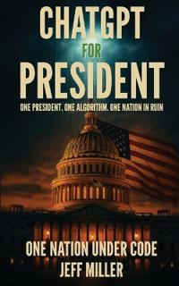 ChatGPT For President