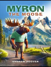 Myron The Moose