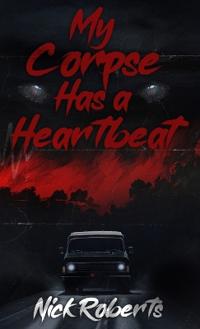 My Corpse Has a Heartbeat