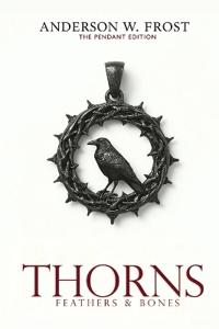 Thorns, Feathers & Bones