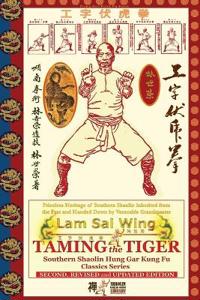 Bokomslag för "Taming the Tiger. Southern Shaolin Hung Gar Kung Fu Classics Series"